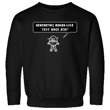 Discover Generating Human-like text since 2021 Sweatshirts