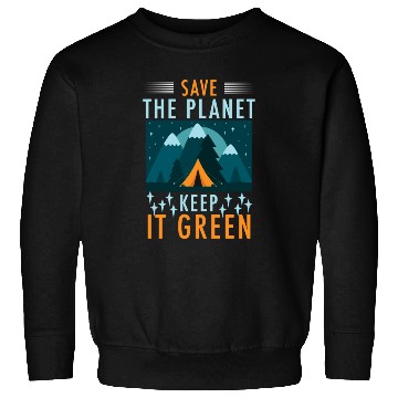 Discover Save The Planet Keep It Green Sweatshirts