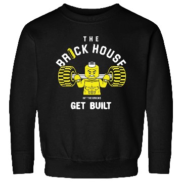 Discover The Brick House, Hit The Bricks, Get Built - Gym Sweatshirts