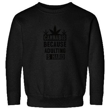 Discover Cannabius because adulting is hard black Sweatshirts