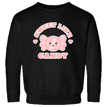 Discover Cute Sweet Like Candy Sweatshirts