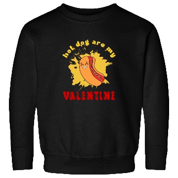 Discover hot dog are my valentine Sweatshirts