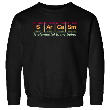 Discover SARCASM - with elements of the periodic table Sweatshirts