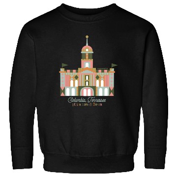 Discover It's A Small Town - Columbia, TN Sweatshirts