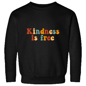 Discover Kindness is free Sweatshirts