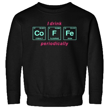 Discover COFFEE - with elements of the periodic table Sweatshirts