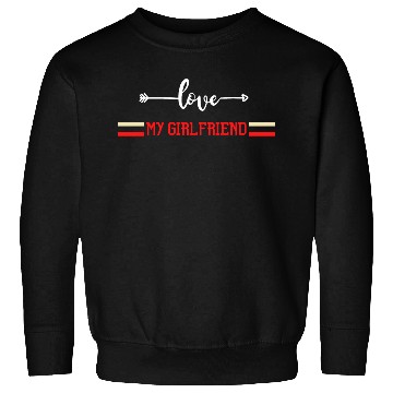 Discover I Love My Girlfriend Sweatshirts Copy