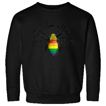Discover Don't BEE a Hater Sweatshirts