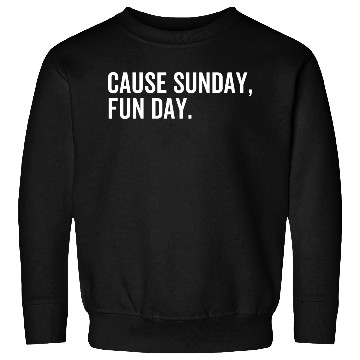 Discover Cause Sunday Fun Day Sweatshirts