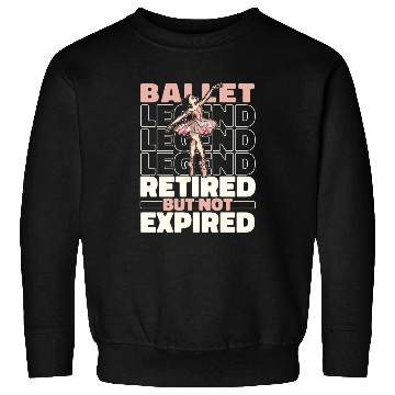 Discover Ballet Ballerina Retired Sweatshirts