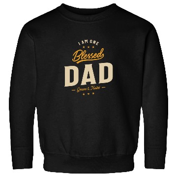 Discover I Am One Blessed Dad Funny Father Grandpa Sweatshirts