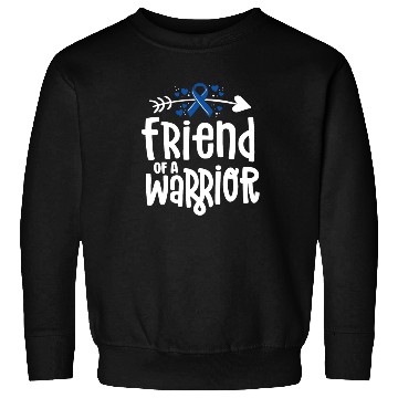 Discover Friend Of A Warrior Support Team Colon Cancer Sweatshirts