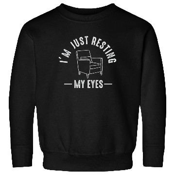 Discover I'm Just Resting My Eyes Sweatshirts