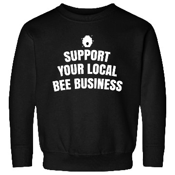 Discover Support your local bee business Sweatshirts