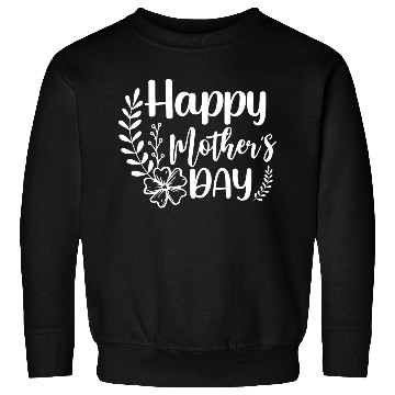 Discover Happy Mother's Day For Best Mom Sweatshirts