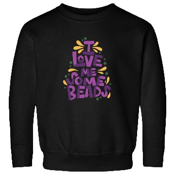 Discover I Love Me Some Beads Sweatshirts