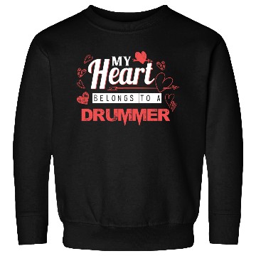 Discover My Heart Belongs to Drummer Valentines Day Gift Sweatshirts