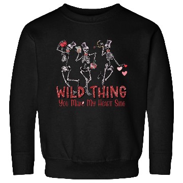 Discover Wild Thing You Make My Heart Sing Sweatshirts