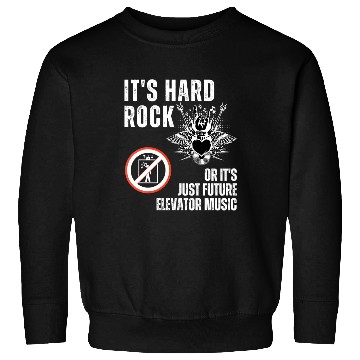 Discover Hard Rock or Future Elevator Music Sweatshirts