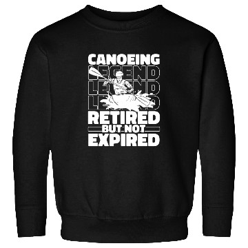 Discover Canoe Canoeing Canoeist Retired Sweatshirts