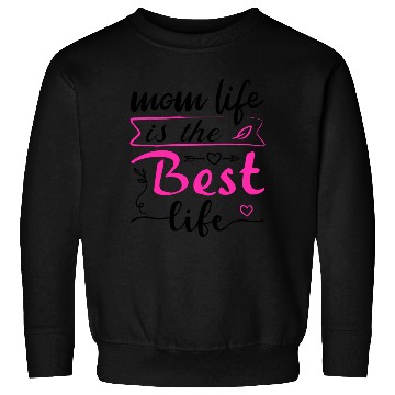 Discover Life As A Mother Is Incredible Sweatshirts