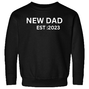 Discover New dad est.2023 , father's day Sweatshirts