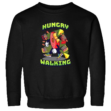 Discover Hungry Walking Sweatshirts