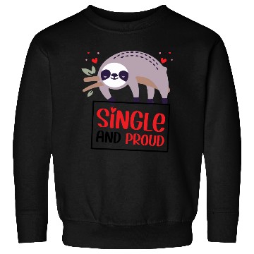 Discover Single and Proud Sweatshirts