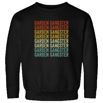 Discover Garden Gangster Gardener Sweatshirts