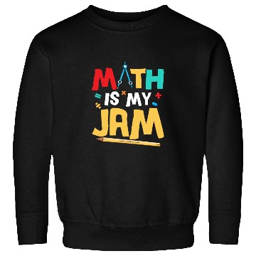 Discover Math Is My Jam Education Math Teacher Sweatshirts