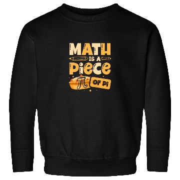 Discover Math Is A Piece Of Pi Math Teacher Mathematician Sweatshirts