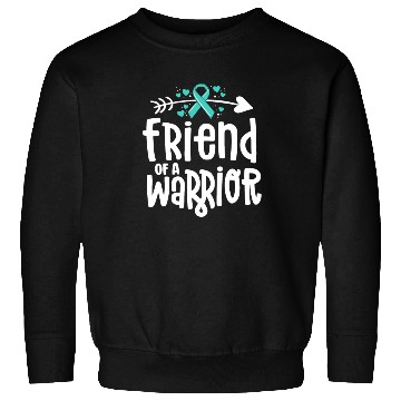 Discover Friend Of A Warrior Support Team Ovarian Cancer Sweatshirts