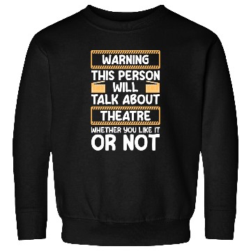 Discover Theater Direction Drama Club Sweatshirts
