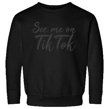 Discover See me on TikTok Sweatshirts