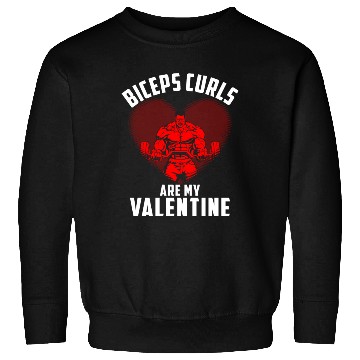 Discover Biceps Curls Are My Valentine Sweatshirts