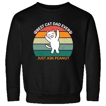 Discover Peanut's Proud Cat Dad: The Best Dad Ever Sweatshirts