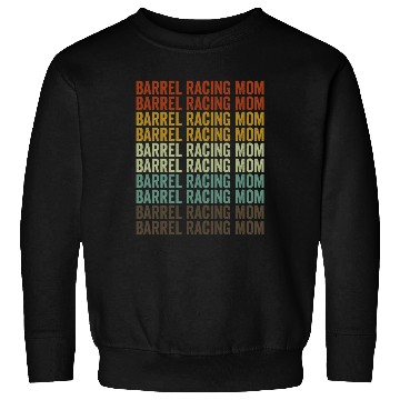 Discover Barrel Racing Mom Barrel Racer Barrel Racing Rodeo Sweatshirts