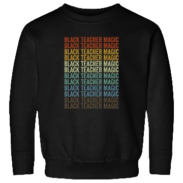 Discover Black Teacher Magic Melanin Brown Skin Sweatshirts