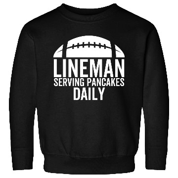 Discover Lineman Serving Pancakes Daily Sweatshirts