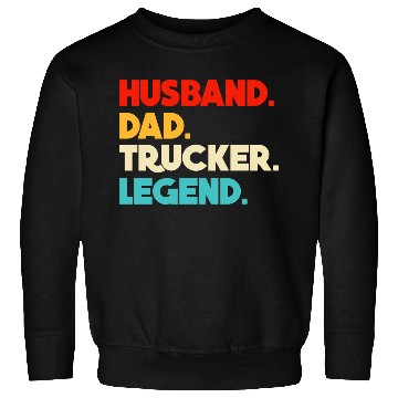 Discover Husband Dad Trucker Legend Sweatshirts