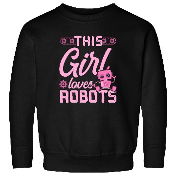 Discover Robot Robotics Engineer Girl This Sweatshirts
