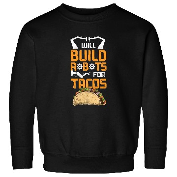 Discover Robot Robotics Engineer Taco Sweatshirts