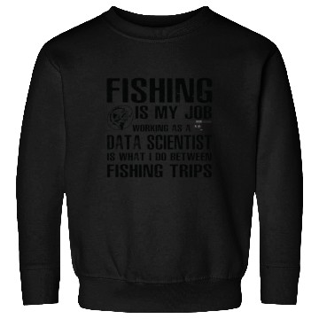 Discover Data Scientist Funny Fishing Sweatshirts
