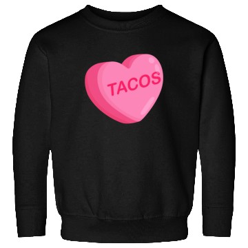Discover Tacos Are My Valentine Taco Heart I Love Taco Sweatshirts