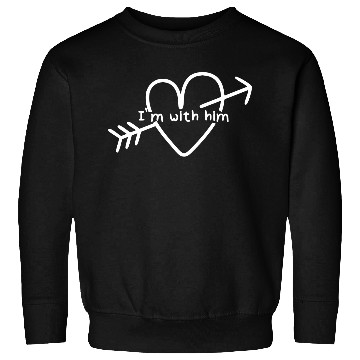 Discover I´m with him heart couple outfit Sweatshirts