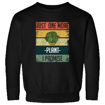 Discover One More Plant Farmer Garden Hobby Gardener Sweatshirts