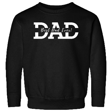 Discover Best Dad ever Sweatshirts