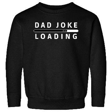Discover Dad Joke Loading Sweatshirts