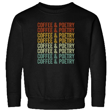 Discover Coffee & Poetry Poetry Writer Poet Coffee Lover Sweatshirts
