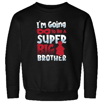 Discover I'm Going To Be A Super Big Brother Sister Sweatshirts